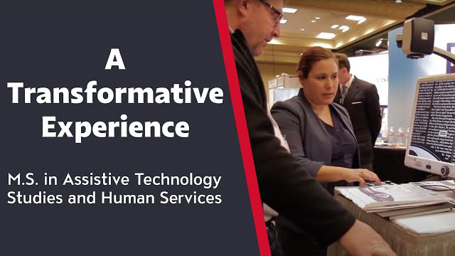 A Transformative Experience - M.S. in Assistive Technology Studies and Human Services